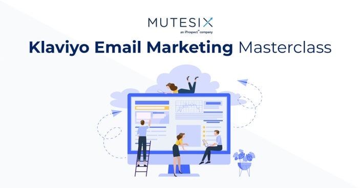 Drew Edell - MuteSix Klaviyo Email Marketing Masterclass